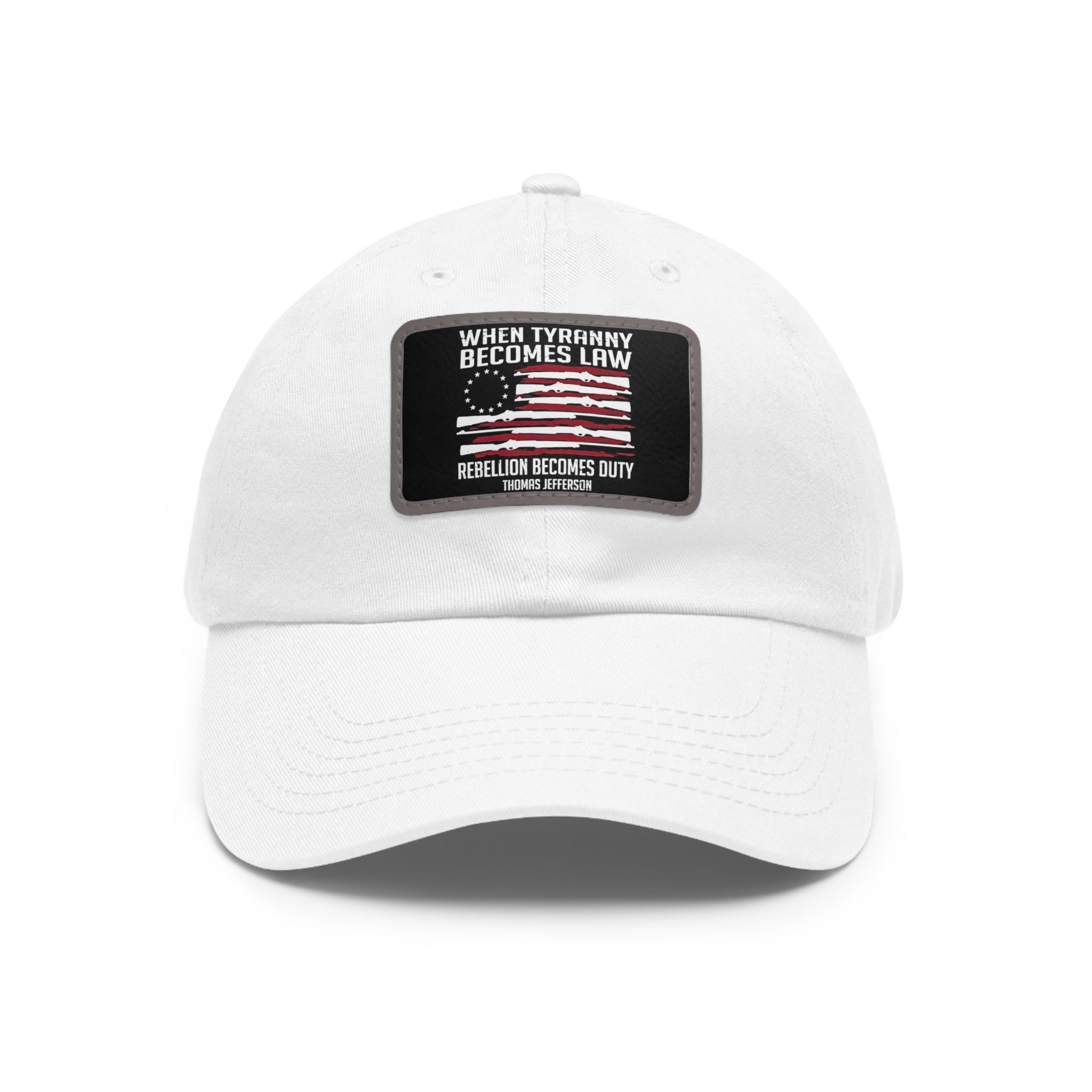 Patriotic Leather Patch Dad Hat — "When Tyranny Becomes Law, Rebellion Becomes Duty"
