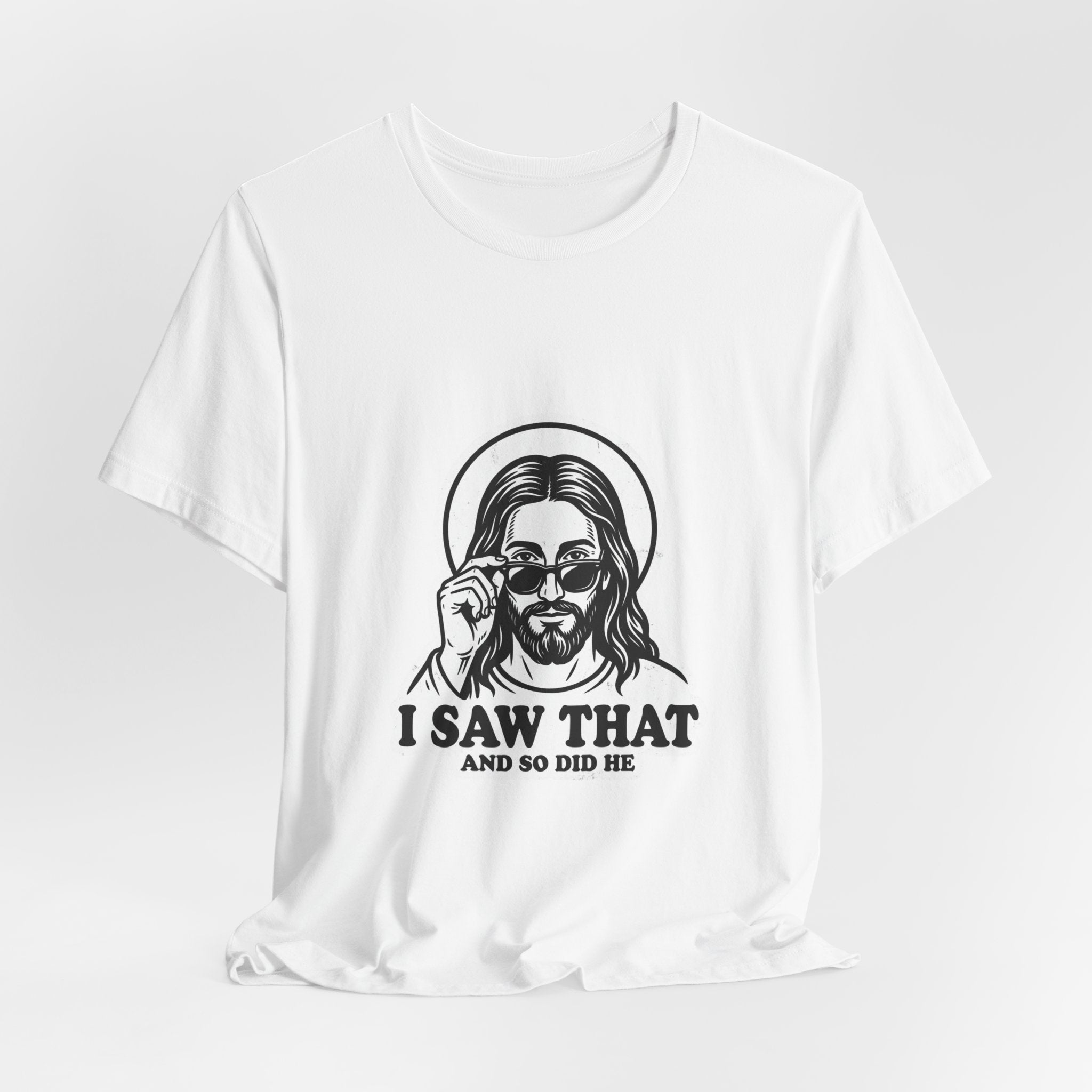 I Saw That Jesus Tee | Christian Meme, Vintage Camp Graphic