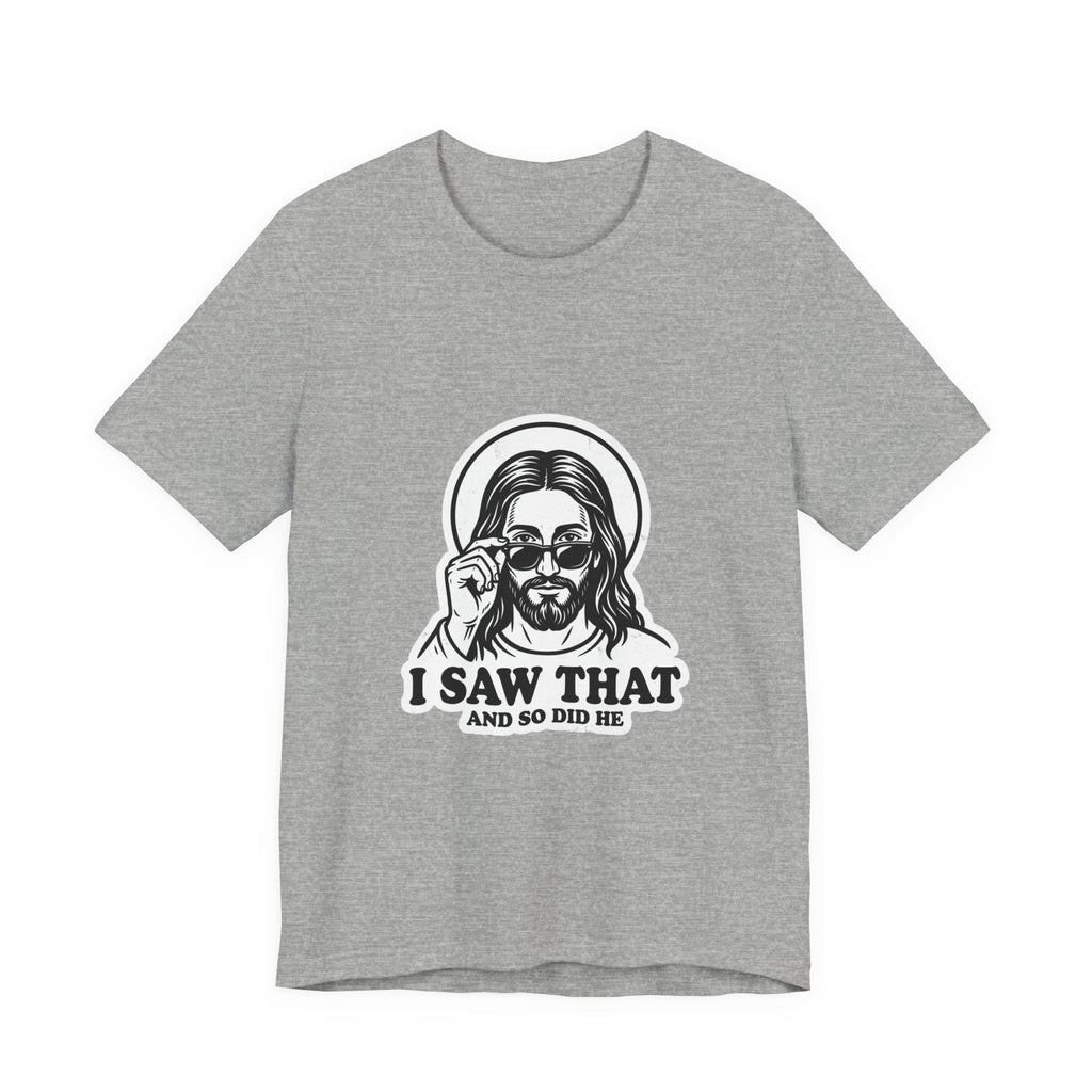 I Saw That Jesus Tee | Christian Meme, Vintage Camp Graphic