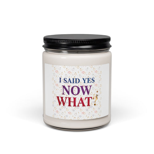 I Said Yes Now What Candle | Soy Candle, Bride Era Slogan