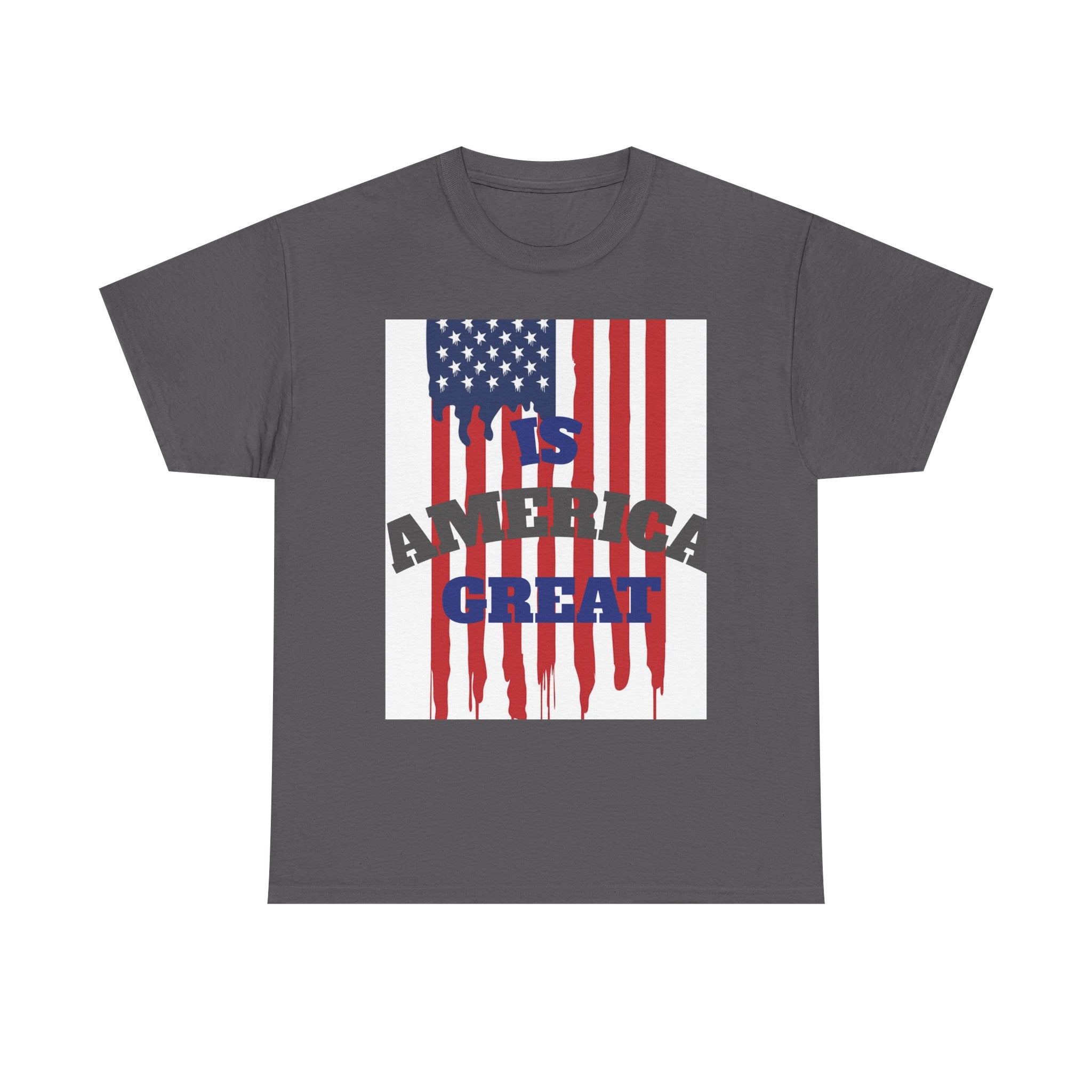 Graphic Tee — "Is America Great" with Back: "When Tyranny Becomes Law, Rebellion Becomes Duty" Patriotic T‑Shirt